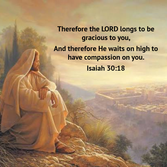 The LORD Longs To Be Gracious