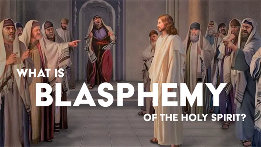 What is the Blasphemy of the Holy Spirit?