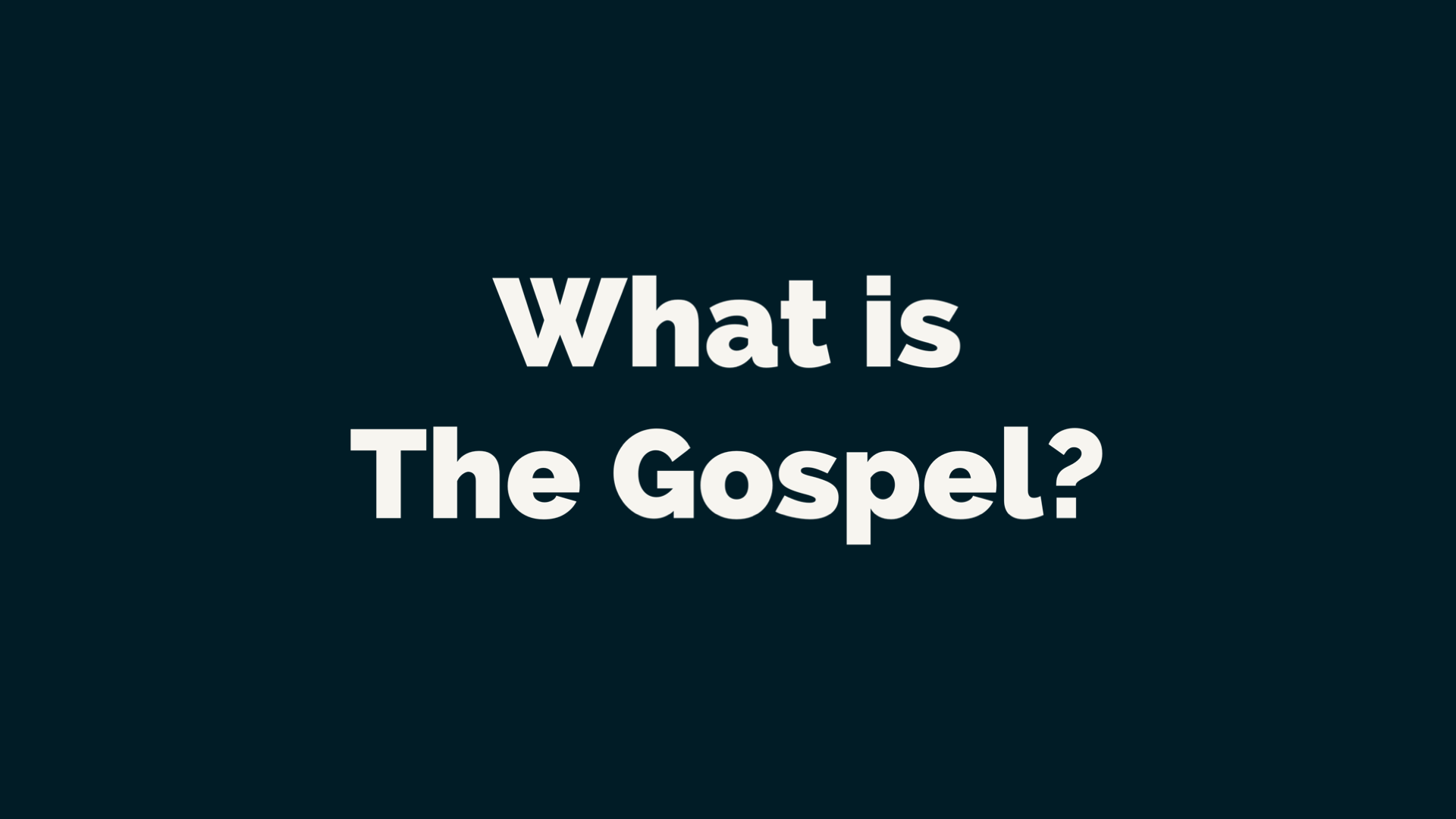 Load video: What is the Gospel?